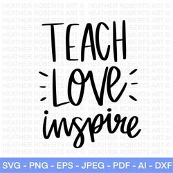 teach love inspire svg, teacher svg, teacher appreciation svg, teacher shirt svg, teacher quotes svg, cut file for cricu