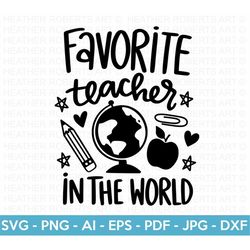 favorite teacher in the world svg, teacher life svg, teacher sublimation, teacher gift, teacher shirt svg, teacher quote