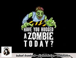 funny zombie tshirt, funny halloween tee, zombie lover png, sublimation copy