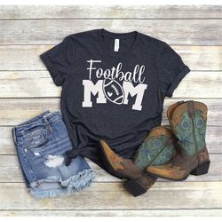 football mom shirt, football mama, mothers day shirt, football mom t shirt for women, mom tee