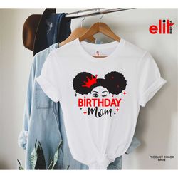 birthday mom shirt, birthday t-shirt for mom, women's birthday shirt, birthday gift t-shirt, birthday party shirt.