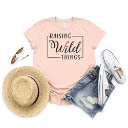 raising wild things shirt, boy mom shirt, mom life shirt, mother t-shirt, mothers day gift, new mom gift,