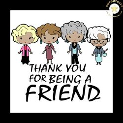 Thank You For Being A Friend, Trending Svg, Trending Now, Trending, Friends Svg, Friendship, Best Friends, American Woma