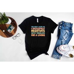 nanny shirt, babysitter shirt, preschool teacher tee, you don't scare me i successfully negotiate with toddlers for a li