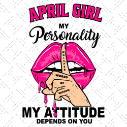 april girl my personality my attitude depends on y