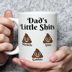 gift for dad, dads little shits mug, christmas gift for dad, fathers day gift from daughter, funny dad gifts, custom dad