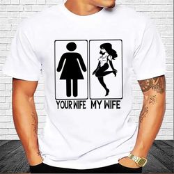 your wife my wife shirt, funny fitness shirt, gift for love, anniversary gift, love my wife shirt, gift for her, gift fo