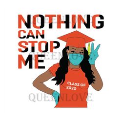 nothing can stop me, gradurhonda 2020,african american,black woman, college degree,high school diploma,college graduate,