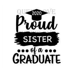 2020 proud sister of graduate ,svg files for silhouette, files for cricut, svg, dxf, eps, png instant download