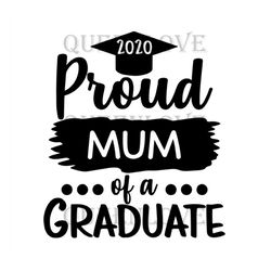 2020 proud mum of a graduate ,svg files for silhouette, files for cricut, svg, dxf, eps, png instant download
