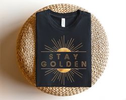 stay golden shirt,stay golden squad,live like golden shirt,golden squad shirt,golden shirt,unisex golden print shirt,boh