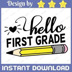 hello first grade svg, back to school svg, 1st grade svg, first day of school, teacher vector, silhouette png eps dxf