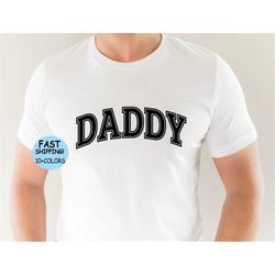 daddy shirt, dad tee, father's day shirt, shirt for daddy, father tee, father's day gift, gift for daddy, father's day f