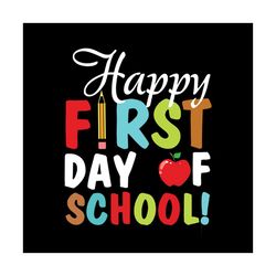 happy first day of school svg files for silhouette, files for cricut, svg, dxf, eps, png instant download