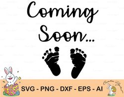 coming soon svg, pregnancy announcement svg, baby coming soon svg/png/pdf/dxf/eps cut files for cricut, silhouette, inst