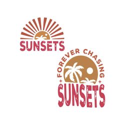 forever chasing sunsets svg beach vibes svg digital cricut file