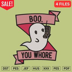 boo you whore embroidery design - halloween embroidery files - dst, pes, jef