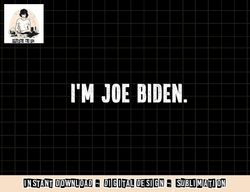 i m joe biden funny instant lazy halloween costume party png, sublimation copy