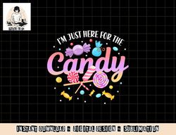 i m just here for the candy funny halloween food humor png, sublimation copy