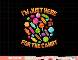 i m just here for the candy funny halloween pun png, sublimation copy
