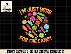 i m just here for the candy funny halloween pun png, sublimation copy