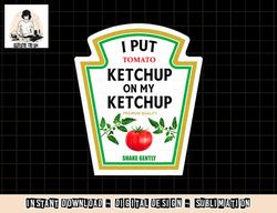i put ketchup on my ketchup halloween 2022 costume mustard png, sublimation copy