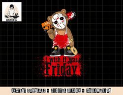 i wish it was friday parody horror hockey teddy bear png, sublimation copy