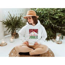 christmas junkie shirt and sweatshirt , women christmas shirt, cute christmas shirt, women holiday shirt, christmas shir