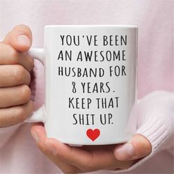 8th anniversary gift for husband, 8 year anniversary gift for him, funny wedding anniversary mug, anniversary gift for h