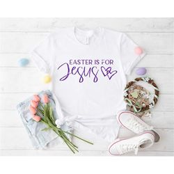 easter is for jesus glitter shirt, easter shirt, christian easter jesus shirt