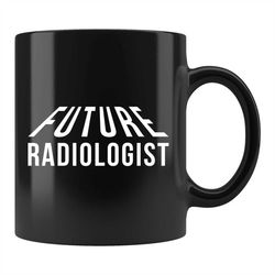 future radiologist gift, radiology student mug, radiology student gift, radiologist mug, radiology technician gift, radi