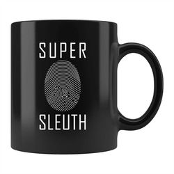 sleuth gift, sleuth mug, detective gift, detective mug, forensics gift, forensics mug, investigator gift, investigator m