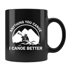 funny canoeing gift, canoeing mug, river canoe mug, canoe gift, canoer mug gift for canoer boating gift, canoe mug, anyt