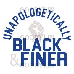 Unapologetically Black And Finer, Finter, Rhoyal, Aka, Delta, Zeta, Divine 9, Sorority Svg, Pretty Girl, Finer Women Svg