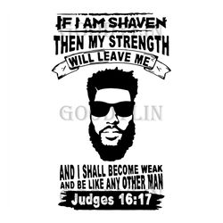 if i am shaven then my strength will leave me svg, trending svg, judge svg, samson svg, bible svg, bible verse svg