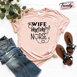 nurse mom shirt, mothers day gift, nurse mom gift, nursing mom gift, mother's day shirt,wife mom nurse shirt,nurse gift