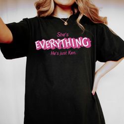 she's everything he's just ken barbie land cute for lover perfect gift idea for men women birthday gift unisex tshirt