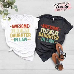 daughter in law shirt, gift for father of daughter, father's day tee, gift for fathers day, awesome daughter, family shi