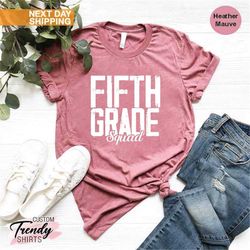 first day of school teacher shirt, teacher team shirt, fifth grade teacher gift, 5th grade teacher shirt,teacher squad s