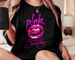 p!nk be badass every day pink trustfall tour for lover perfect gift idea for men women birthday gift unisex tshirt