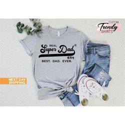 fathers day gift, father's day shirt, gift for father's day, new dad shirt, dad birthday gift, best dad ever shirt, real