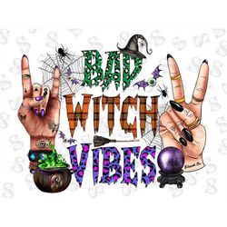bad witch vibes png, halloween witch, witch hand, halloween sublimation, halloween png, witchy png, spooky png, sublimat