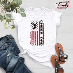 cheer dad shirt, american dad shirt, patriotic gifts for men, fathers day shirt, funny dad gifts, cool dad shirt, dad gi