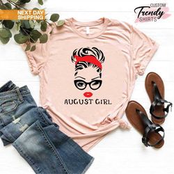 august birthday shirt women, august birthday gift, august girl birthday shirt, born in august shirt, birthday gift for a