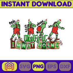 that's it i'm not going png, grinch christmas png, that's it i'm not going png, instant digital download