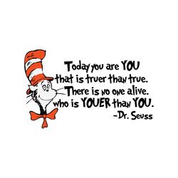 today you are you that is truer than true svg, dr seuss svg, dr seuss quotes, best saying svg, cat in the hat svg, dr se