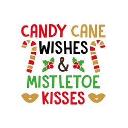 candy cane wishes mistletoe kisses svg files for silhouette, files for cricut, svg, dxf, eps, png instant download