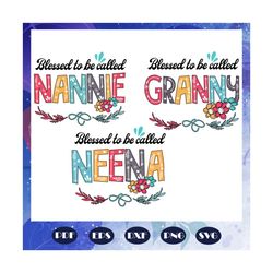 mother bundle svg, nannie svg, granny svg, neena svg, nana svg, nana life svg, mothers day svg, mothers day gift, gift f