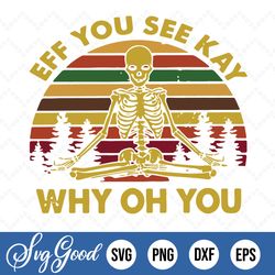 eff you see kay why oh you svg, png, dxf, eps digital file