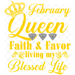 february queen faith and favor svg,svg, child of god, f